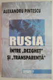 Cumpara ieftin Rusia, intre &ldquo;dezghet&rdquo; si &ldquo;transparenta&rdquo; - Alexandru Pintescu