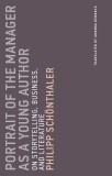 Portrait of the Manager as a Young Author | Philipp Schoenthaler, 2020, MIT Press Ltd