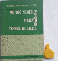Metode numerice cu aplicatii in tehnica de calcul vol. 1 Aurel Popa foto