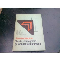 INDRUMAR. TABELE, NOMOGRAME SI FORMULE TERMOTEHNICE - MIHAI G. POPA