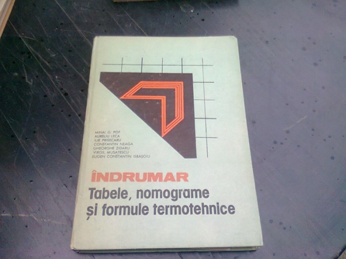 INDRUMAR. TABELE, NOMOGRAME SI FORMULE TERMOTEHNICE - MIHAI G. POPA