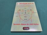 CE DEZVĂLUIE FAȚA TA * SECRETELE CHINEZE ALE CITIRII FEȚELOR * 1998 * 3 2 1