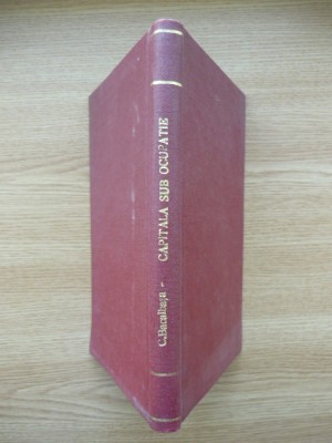 CONSTANTIN BACALBASA - CAPITALA SUB OCUPATIA DUSMANULUI - 1921 foto
