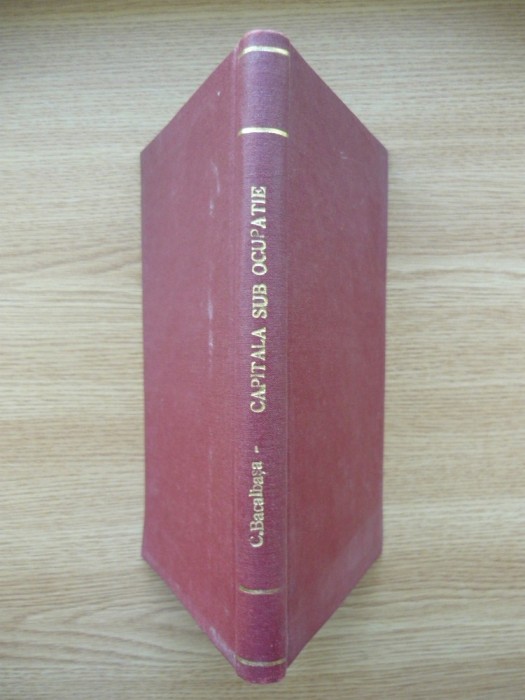 CONSTANTIN BACALBASA - CAPITALA SUB OCUPATIA DUSMANULUI - 1921