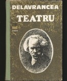 TEATRU - BARBU ȘTEFĂNESCU DELAVRANCEA - ED. DACIA