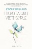 Filozofia unei vieti simple - Jerome Brillaud - Carte de filosofie