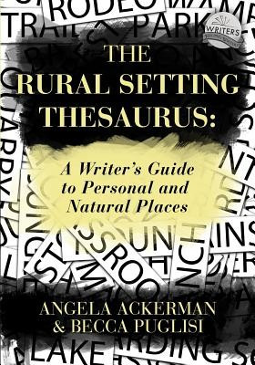 The Rural Setting Thesaurus: A Writer&amp;#039;s Guide to Personal and Natural Places foto