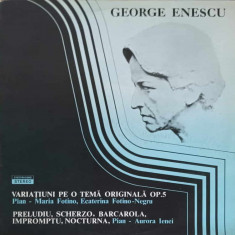 Disc vinil, LP. Variatiuni Pe O Tema Originala Op.5. Preludiu, Scherzo, Barcarola, Impromptu, Nocturna-George En