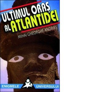 Mihai Gh. Andries - Ultimul oraș al Atlantidei