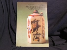 Carte limba Maghiara Haban Muveszeti Emlekek Magyarorszagon ( Obiecte artistice habane din Ungaria ) de Katona Imre 249 pagini ilustrate !