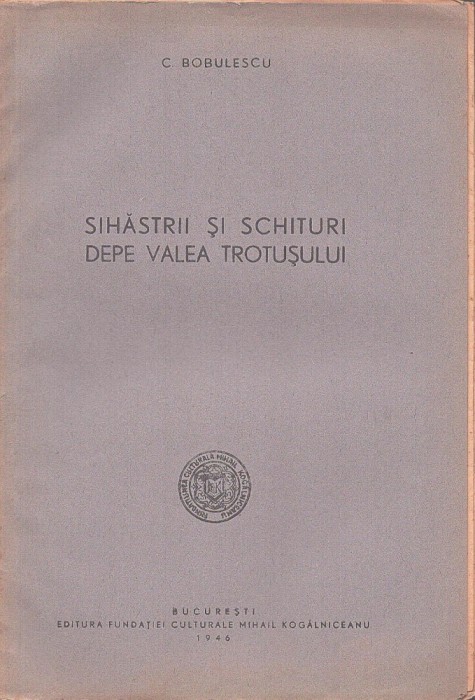 C9326N Sihăstrii și schituri depe Valea Trotușului de Constantin Bobulescu, 1946