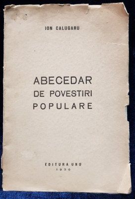 Ion Calugaru, Abecedar de povestiri populare, Editura UNU - 1930 *Dedicatie foto