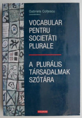 Vocabular pentru societati plurale/A pluralis tarsadalmak szotara (editie bilingva) ? Gabriela Coltescu foto