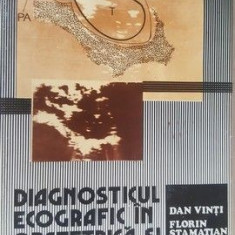 Diagnosticul ecografic in obstetrica si ginecologie- Dan Vinti, Florin Stamatian