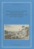 Chantal Grell - Herculaneum et Pompei dans les recits des voyageurs francais du XVIIIe siecle, 2015