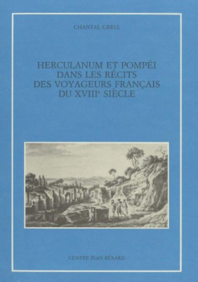 Chantal Grell - Herculaneum et Pompei dans les recits des voyageurs francais du XVIIIe siecle foto