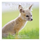 It&#039;s Nice to Be a Kit Fox