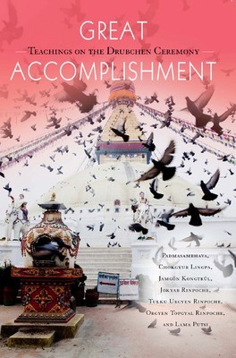 Great Accomplishment: Teachings on the Drubchen Ceremony foto