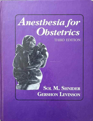 ANESTHESIA FOR OBSTETRICS-SOL M. SHNIDER, GERSHON LEVINSON foto