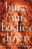 Burn Our Bodies Down | Rory Power, Random House Children&#039;s Books