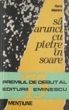 Sa arunci cu pietre in soare - Florin Banescu