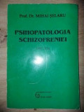 Psihopatologia schizofreniei vol 2 - Mihai Selaru