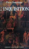 L'inquisition (Inchizitia) - Pierre Dominique, Editura Perrin, 1969, Carte masonerie, 343 pagini