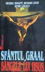 Michael Baigent - Sfantul Graal si sangele lui Iisus foto