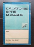 Călătorie spre izvoare. Antologie de reportaje. Rom&acirc;nia azi (foarte rară!)