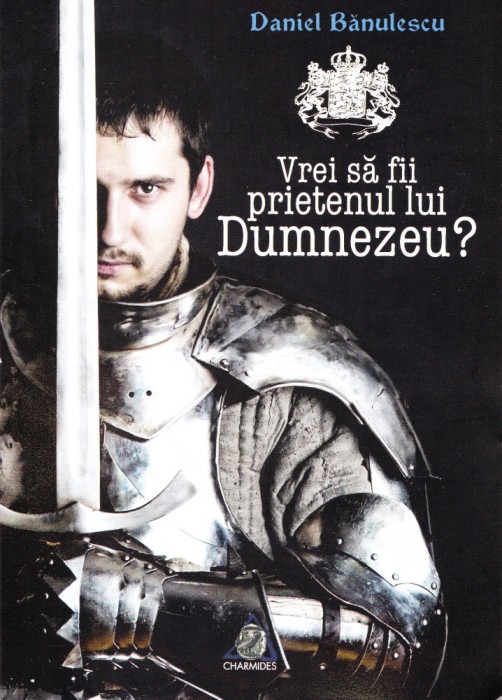 AS - BANULESCU DANIEL - VREI SA FII PRIETENUL LUI DUMNEZEU?