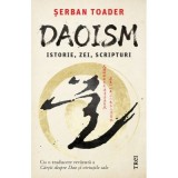 Daoism. Istorie, zei si scripturi - Serban Toader