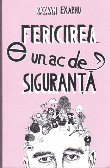 AS - RAZVAN EXARHU - FERICIREA E UN AC DE SIGURANTA