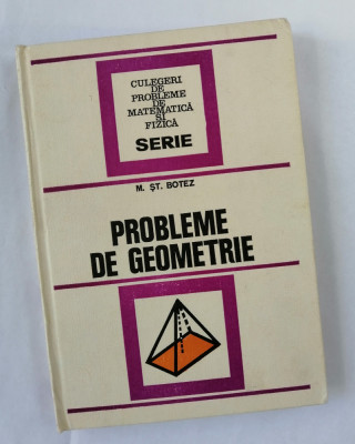 Probleme de geometrie, , M. St. Botez 1976 foto