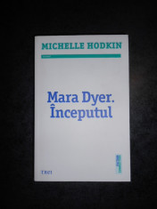 MICHELLE HODKIN - MARA DYER. INCEPUTUL foto