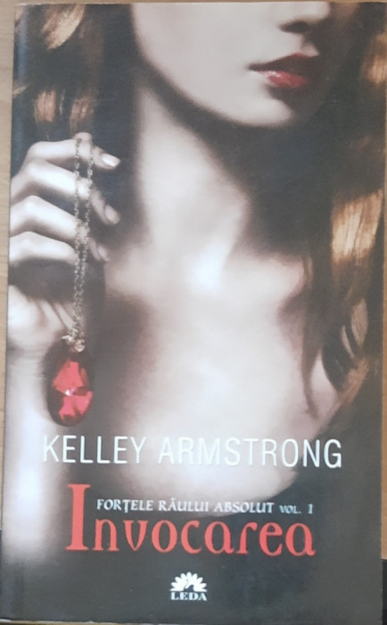 Kelley Armstrong - INVOCAREA - Forțele raului absolut VOL 1