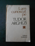 NICOLAE DRAGOS - L-AM CUNOSCUT PE TUDOR ARGHEZI (1981)