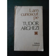 NICOLAE DRAGOS - L-AM CUNOSCUT PE TUDOR ARGHEZI (1981)