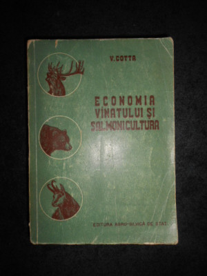 VASILE COTTA - ECONOMIA VANATULUI SI SALMONICULTURA (1956) foto