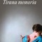 Tirana Memoria / Tyrant Memory
