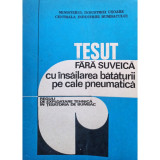 L. Calin - Tesut fara suveica cu insailarea bataturii pe cale pneumatica (editia 1979)