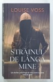 STRAINUL DE LANGA MINE de LOUISE VOSS , 2020