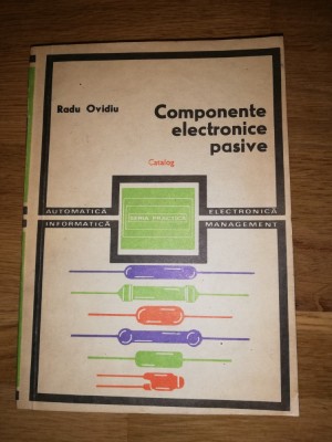 Componente electronice pasive - Radu Ovidiu foto