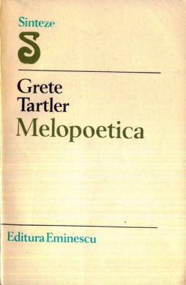 Grete Tartler - Melopoetica 1984 limbaj poetic muzical teorie gest ordine stilul foto