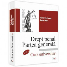 Drept penal. Partea generala. Curs universitar. Volumul I - Florin Streteanu, Daniel Nitu