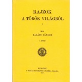 Rajzok a t&ouml;r&ouml;k vil&aacute;gb&oacute;l I. - Tak&aacute;ts S&aacute;ndor
