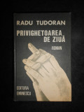 Radu Tudoran - Privighetoarea de ziua (1986, editie cartonata impecabila)