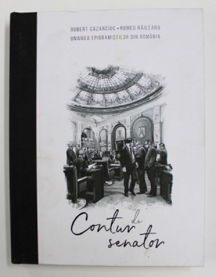 CONTUR DE SENATOR de ROBERT CAZANCIUC si ROMEO RAILEANU , CONTINE DESENE SI EPIGRAME , 2020 foto