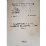 APARATE DE MASURA, CONTROL SI AUTOMATIZARE. PARTEA 1-ST. UNGUREANU, V. NAGACEVSHI-236215