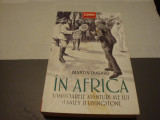 Martin Dugard-In Africa-uimitoarele aventuri ale lui Stanley si Livingstone-2019