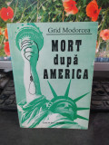 Grid Modorcea, Mort după America, editura Semne, București 1999, 156